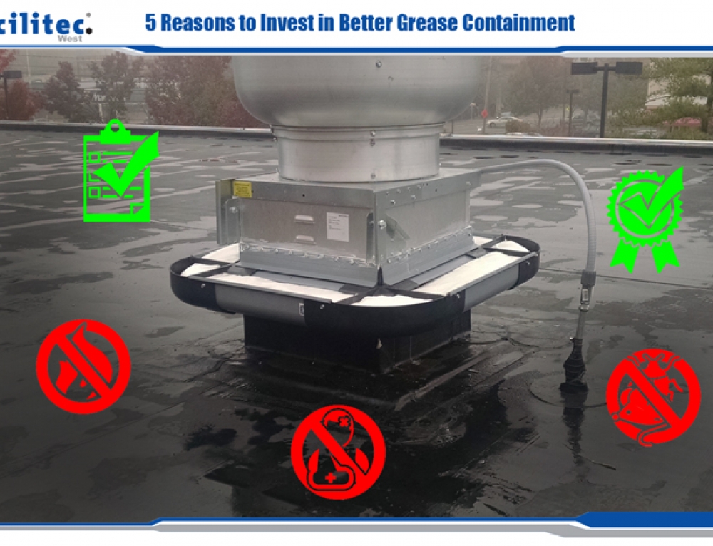 Why You Need a Rooftop Grease Containment System Facilitec West